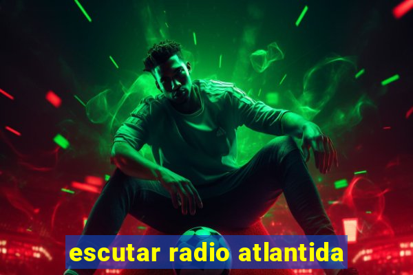 escutar radio atlantida